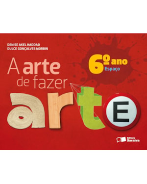 A ARTE DE FAZER ARTE - 6º ANO