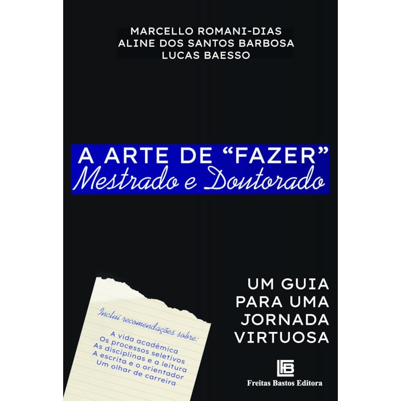 A ARTE DE "FAZER" MESTRADO E DOUTORADO