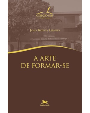 A ARTE DE FORMAR-SE