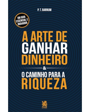 A ARTE DE GANHAR DINHEIRO & O CAMINHO PARA A RIQUEZA