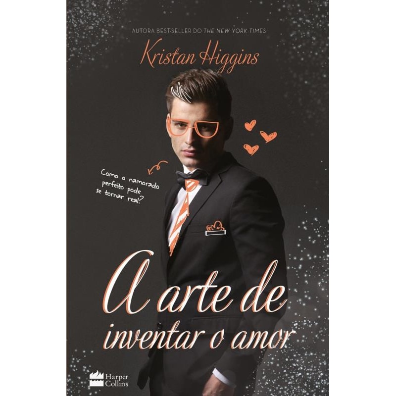 A ARTE DE INVENTAR O AMOR: COMO O NAMORADO PERFEITO PODE SE TORNAR REAL?