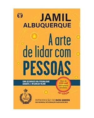 A arte de lidar com pessoas: como desenvolver uma personalidade agradável e influenciar melhor