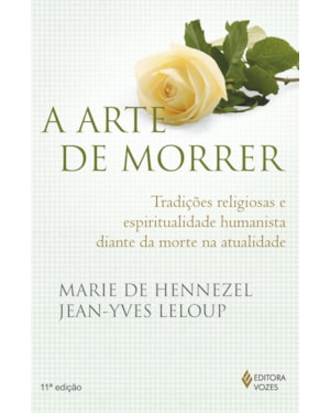 A ARTE DE MORRER: TRADIÇÕES RELIGIOSAS E ESPIRITUALIDADE HUMANISTA DIANTE DA MORTE NA ATUALIDADE