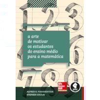 A ARTE DE MOTIVAR OS ESTUDANTES DO ENSINO MÉDIO PARA A MATEMÁTICA