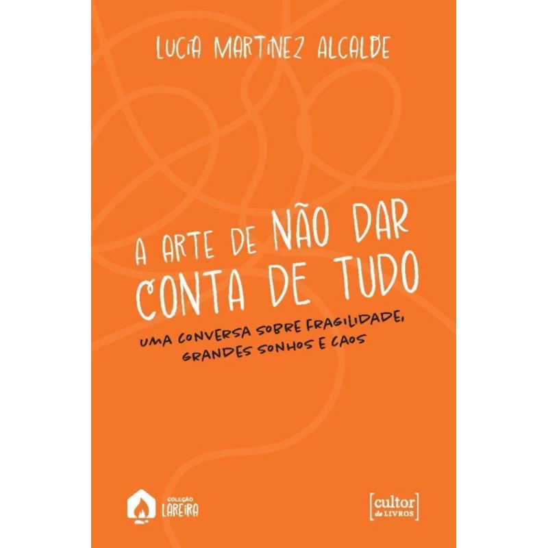 A ARTE DE NÃO DAR CONTA DE TUDO