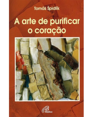A ARTE DE PURIFICAR O CORAÇÃO