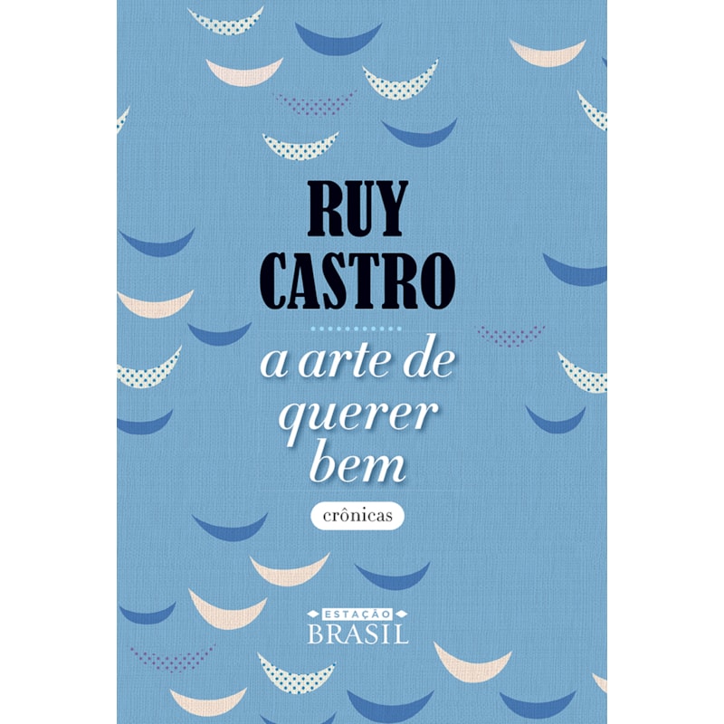 A ARTE DE QUERER BEM: CRÔNICAS