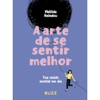 A ARTE DE SE SENTIR MELHOR:: SUA SAÚDE MENTAL EM DIA