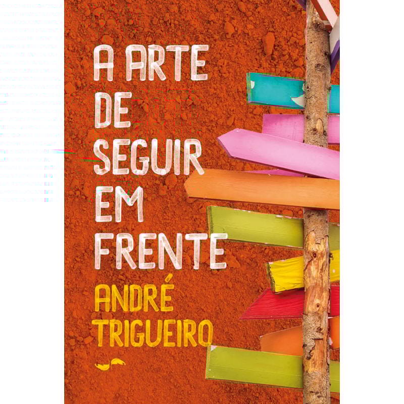 A ARTE DE SEGUIR EM FRENTE