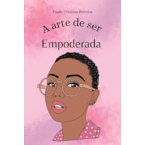 A ARTE DE SER EMPONDERADA