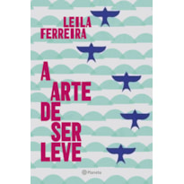 A ARTE DE SER LEVE