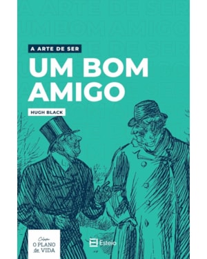 A ARTE DE SER UM BOM AMIGO