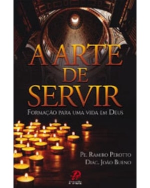 A arte de servir: formação para uma vida em deus