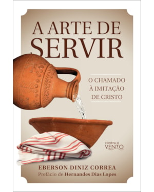A arte de servir: o chamado à imitação de Cristo