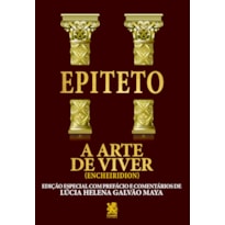 A ARTE DE VIVER - EDIÇÃO COM PREFÁCIO DE LUCIA HELENA GALVÃO MAYA