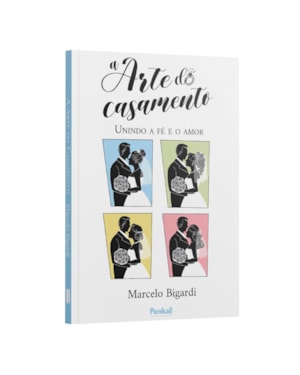 A ARTE DO CASAMENTO - MARCELO BIGARDI
