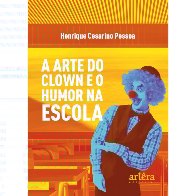 A ARTE DO CLOWN E O HUMOR NA ESCOLA