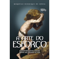 A arte do esforço: o comportamento cristão frente aos desafios da vida