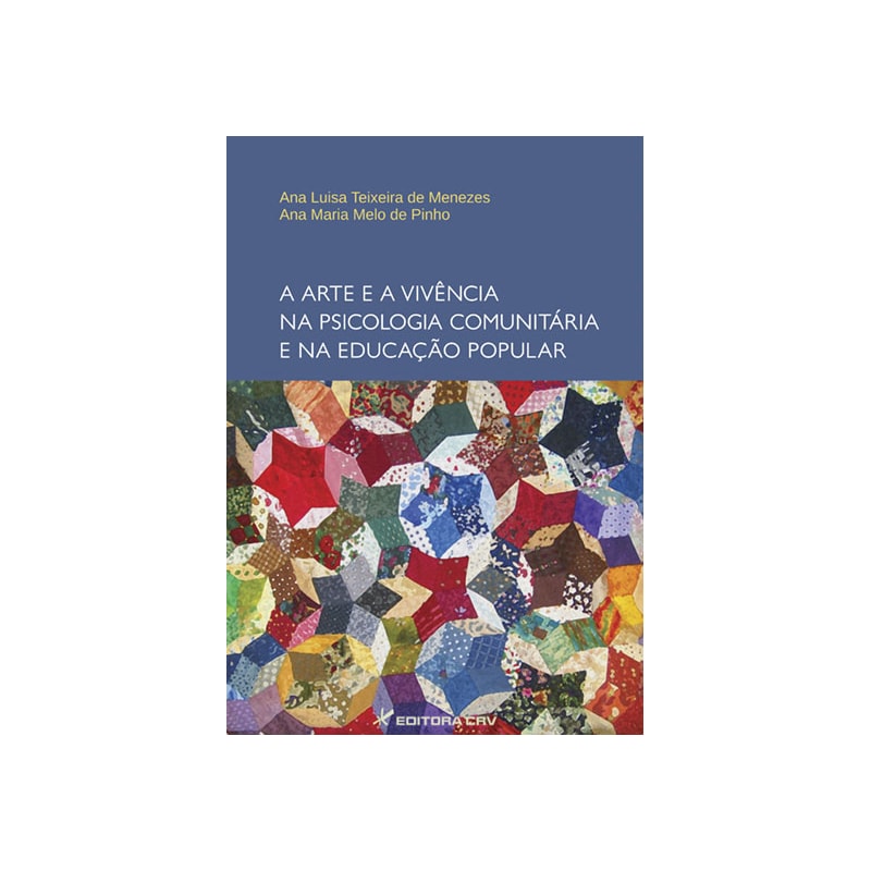 A ARTE E A VIVÊNCIA NA PSICOLOGIA COMUNITÁRIA E NA EDUCAÇÃO POPULAR