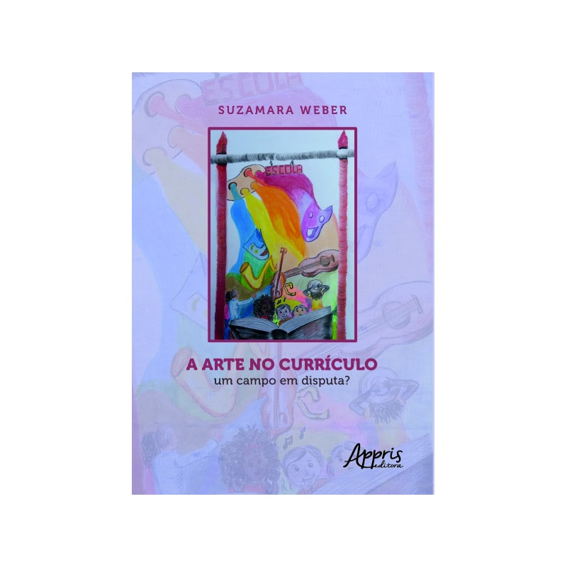 A ARTE NO CURRÍCULO: UM CAMPO EM DISPUTA?