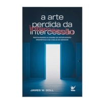 A ARTE PERDIDA DA INTERCESSÃO