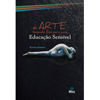 A ARTE TECENDO FIOS PARA UMA EDUCAÇÃO SENSÍVEL
