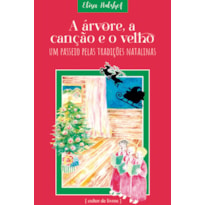 A ÁRVORE, A CANÇÃO E O VELHO - UM PASSEIO PELAS TRADIÇÕES NATALINAS