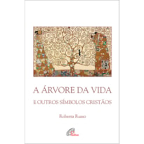 A ÁRVORE DA VIDA E OUTROS SÍMBOLOS CRISTÃOS