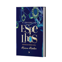 A Árvore de Espelhos: Contos do Reino Azul