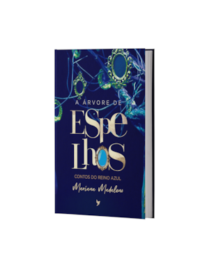 A Árvore de Espelhos: Contos do Reino Azul