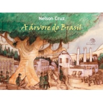 A ÁRVORE DO BRASIL: (FINALISTA PRÊMIO JABUTI 2010)