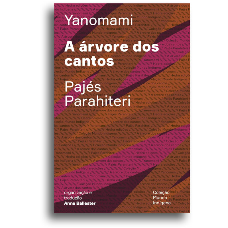 A ÁRVORE DOS CANTOS: OU O LIVRO DAS TRANSFORMAÇÕES CONTADAS PELOS YANOMAMI DO GRUPO PARAHITERI