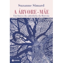 A ÁRVORE-MÃE: EM BUSCA DA SABEDORIA DA FLORESTA