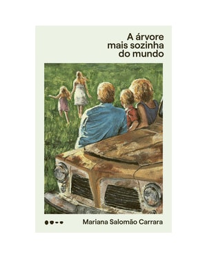 A árvore mais sozinha do mundo - Vencedor do Prêmio São Paulo de Literatura: Melhor romance do ano 2024