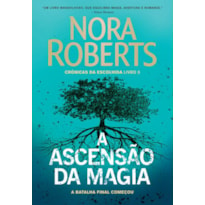 A ASCENSÃO DA MAGIA (CRÔNICAS DA ESCOLHIDA - LIVRO 3) - VOL. 3