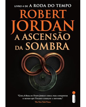 A ASCENSÃO DA SOMBRA: SÉRIE A RODA DO TEMPO VOL. 4