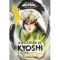 A ASCENSÃO DE KYOSHI: O PASSADO DA PODEROSA AVATAR DO REINO DA TERRA