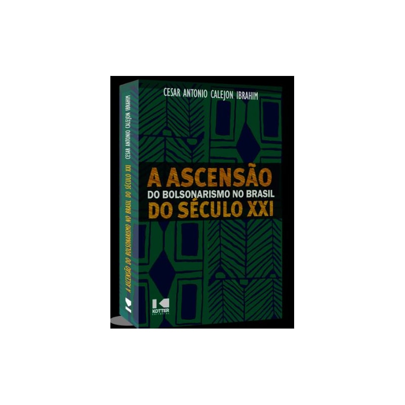 A ASCENSÃO DO BOLSONARISMO NO BRASIL DO SÉCULO XXI