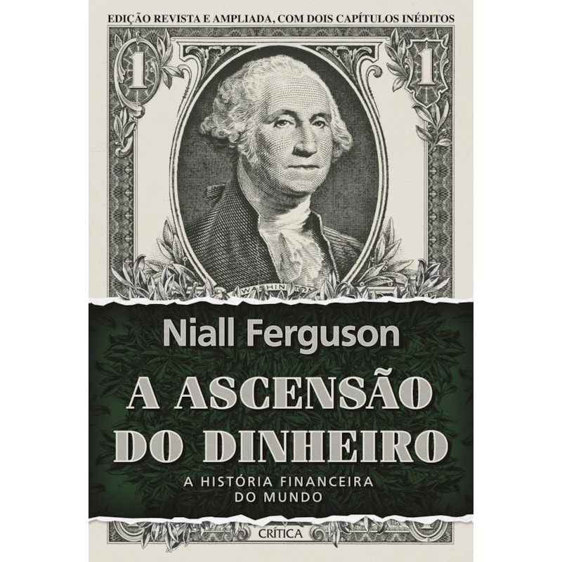 A ASCENSÃO DO DINHEIRO: A HISTÓRIA FINANCEIRA DO MUNDO - 3ª EDIÇÃO