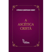 A ASCÉTICA CRISTÃ