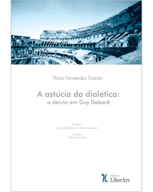 A ASTUCIA DA DIALÉTICA: O DESVIO EM GUY DEBORD