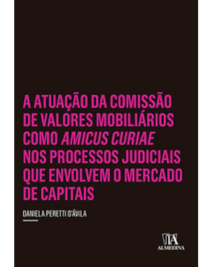 A atuação da comissão de valores mobiliários como amicus curiae nos processos judiciais que envolvem o mercado de capitais