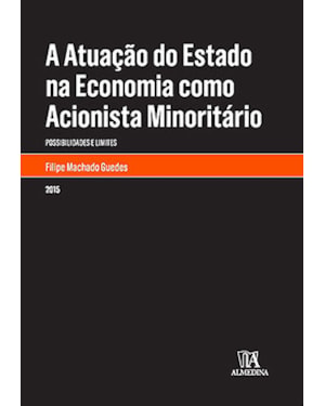 A atuação do estado na economia como acionista minoritário: Possibilidades e limites
