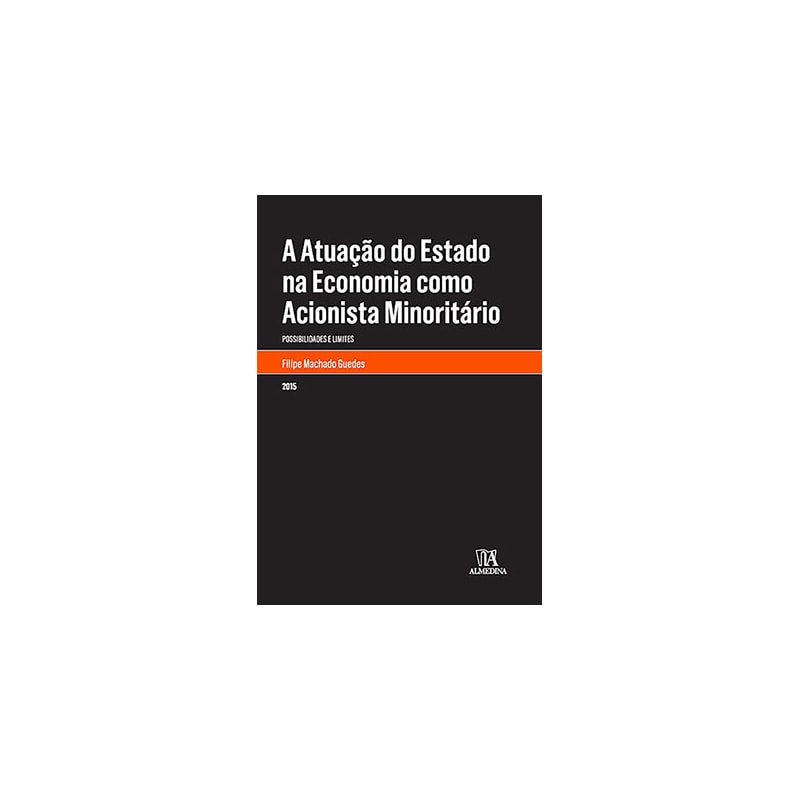 A atuação do estado na economia como acionista minoritário: Possibilidades e limites