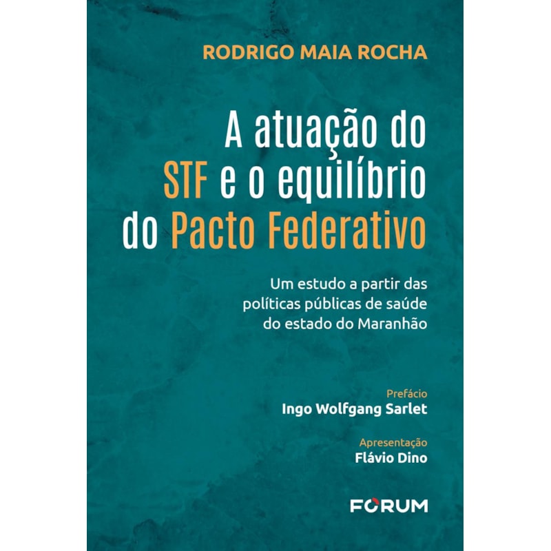 A ATUAÇÃO DO STF E O EQUILÍBRIO DO PACTO FEDERATIVO: UM ESTUDO A PARTIR DAS POLÍTICAS PÚBLICAS DE SAÚDE DO ESTADO DO MARANHÃO