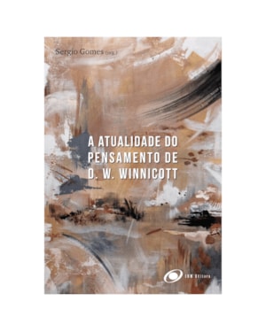 A ATUALIDADE DO PENSAMENTO DE D. W. WINNICOTT