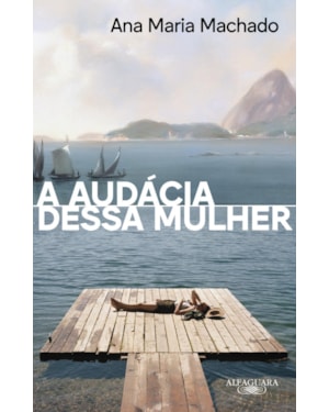 A AUDÁCIA DESSA MULHER (NOVA EDIÇÃO)