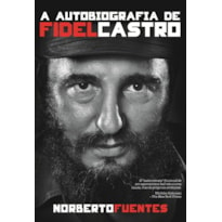 A AUTOBIOGRAFIA DE FIDEL CASTRO