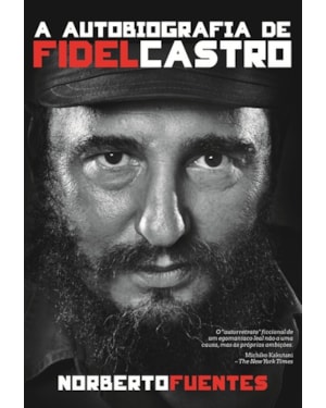 A AUTOBIOGRAFIA DE FIDEL CASTRO