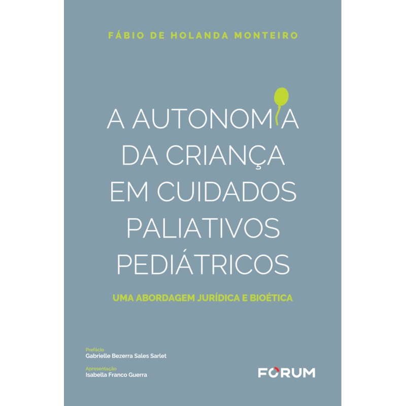 A AUTONOMIA DA CRIANÇA EM CUIDADOS PALIATIVOS E PEDIÁTRICOS: UMA ABORDAGEM JURÍDICA E BIOÉTICA